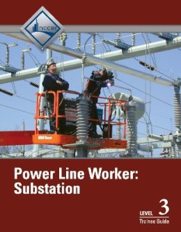 Nccer - Power Line Worker Substation Trainee Guide, Level 3 - 9780132948661 - V9780132948661