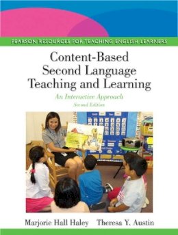 Haley, Marjorie Hall; Austin, Theresa Y. - Content-Based Second Language Teaching and Learning - 9780133066722 - V9780133066722