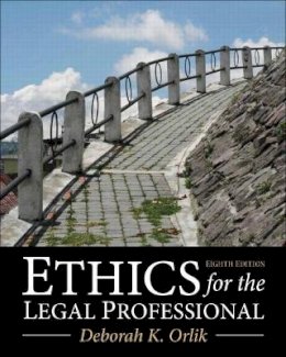 Deborah K. Orlik - Ethics for the Legal Professional - 9780133109290 - V9780133109290