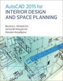 Beverly L. Kirkpatrick - AutoCAD 2015 for Interior Design and Space Planning - 9780133144857 - V9780133144857