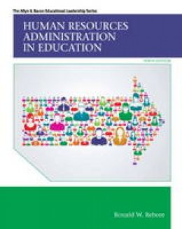 Ronald W. Rebore - Human Resources Administration in Education (10th Edition) (Allyn & Bacon Educational Leadership) - 9780133351934 - V9780133351934