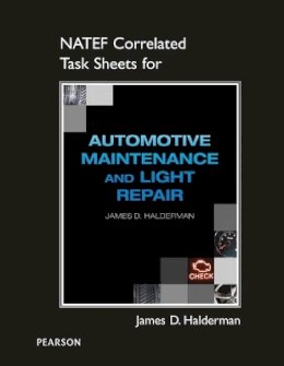 James D. Halderman - NATEF Correlated Task Sheets for Automotive Maintenance and Light Repair - 9780133444308 - V9780133444308