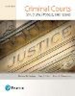 Rabe, Gary A.; Hartley, Richard D.; Champion, Dean J. - Criminal Courts: Structure, Process, and Issues - 9780133779745 - V9780133779745
