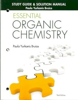 Bruice  Paula Yurkan - Study Guide & Solution Manual for Essential Organic Chemistry (3rd Edition) - 9780133867251 - V9780133867251