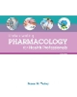 Susan M. Turley - Understanding Pharmacology for Health Professionals - 9780133911268 - V9780133911268