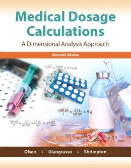 Olsen  June L. - Medical Dosage Calculations (11th Edition) - 9780133940718 - V9780133940718