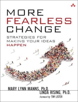 Manns, Mary Lynn, Rising, Linda - More Fearless Change: Strategies for Making Your Ideas Happen - 9780133966442 - V9780133966442