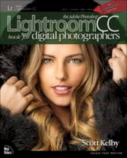 Scott Kelby - The Adobe Photoshop Lightroom CC Book for Digital Photographers (Voices That Matter) - 9780133979794 - V9780133979794