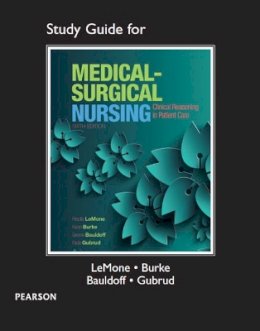 Lemone, Priscilla, Burke, Karen M., Bauldoff Rn  Phd  Faan, Gerene, Gubrud, Paula - Study Guide for Medical-Surgical Nursing: Clinical Reasoning in Patient Care - 9780133985054 - V9780133985054