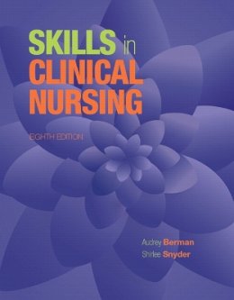 Berman  Audrey J. - Skills in Clinical Nursing (8th Edition) - 9780133997439 - V9780133997439