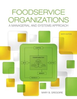 Gregoire  Mary - Foodservice Organizations: A Managerial and Systems Approach (9th Edition) - 9780134038940 - V9780134038940