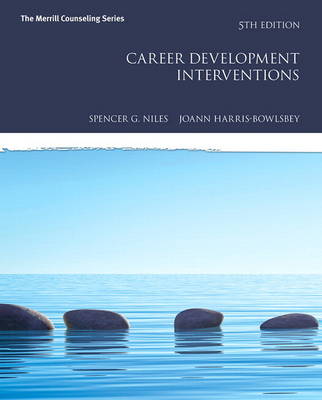 Spencer G. Niles - Career Development Interventions with MyCounselingLab with Pearson eText -- Access Card Package (What's New in Counseling) - 9780134055824 - V9780134055824