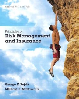 Rejda, George E.; McNamara, Michael - Principles of Risk Management and Insurance - 9780134082578 - V9780134082578