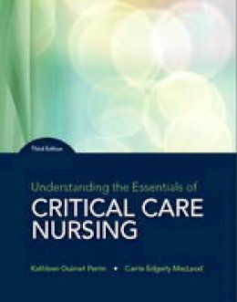 Kathleen Perrin - Understanding the Essentials of Critical Care Nursing (3rd Edition) - 9780134146348 - V9780134146348