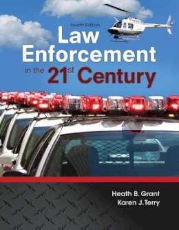 Grant, Heath B.; Terry, Karen J. - Law Enforcement in the 21st Century - 9780134158204 - V9780134158204