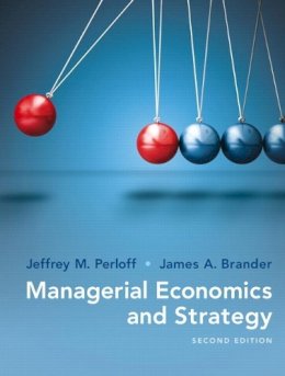 Perloff, Jeffrey M.; Brander, James A. - Managerial Economics and Strategy (The Pearson Series in Economics) - 9780134167879 - V9780134167879