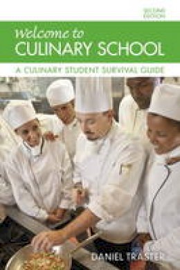 Daniel Traster - Welcome to Culinary School: A Culinary Student Survival Guide (2nd Edition) - 9780134185651 - V9780134185651