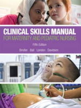 Marcia L. London - Clinical Skills Manual for Maternity and Pediatric Nursing (5th Edition) - 9780134257006 - V9780134257006