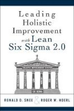 Ron D. Snee - Leading Holistic Improvement with Lean Six Sigma 2.0 - 9780134288888 - V9780134288888