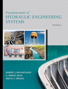 Robert Houghtalen - Fundamentals of Hydraulic Engineering Systems - 9780134292380 - V9780134292380