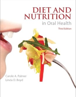 Palmer, Carole; Boyd, Linda D. - Diet and Nutrition in Oral Health - 9780134296722 - V9780134296722