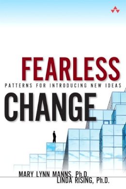 Ph.D. Mary Lynn Manns - Fearless Change: Patterns for Introducing New Ideas (paperback) - 9780134395258 - V9780134395258