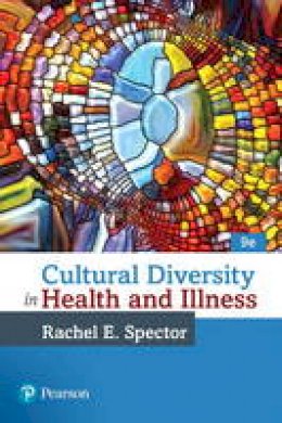 Rachel E. Spector - Cultural Diversity in Health and Illness (9th Edition) - 9780134413310 - V9780134413310