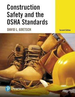 David L. Goetsch - Construction Safety and the OSHA Standards - 9780134420189 - V9780134420189