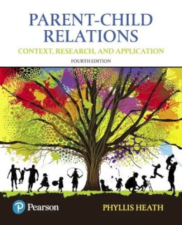 Phyllis Heath - Parent-Child Relations: Context, Research, and Application - 9780134461144 - V9780134461144