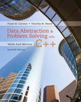 Frank M. Carrano - Data Abstraction & Problem Solving with C++: Walls and Mirrors (7th Edition) - 9780134463971 - V9780134463971