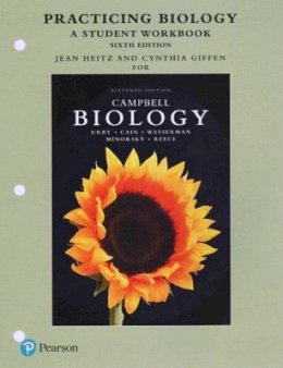 Urry, Lisa A.; Cain, Michael L.; Wasserman, Steven A.; Minorsky, Peter V.; Reece, Jane B.; Heitz, Jean; Giffen, Cynthia - Practicing Biology: A Student Workbook - 9780134486031 - V9780134486031