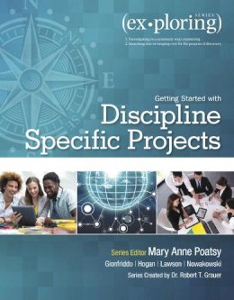 Poatsy, Mary Anne; Grauer, Robert; Tbd Author - Exploring Getting Started with Discipline Specific Projects (Exploring for Office 2016 Series) - 9780134497617 - V9780134497617