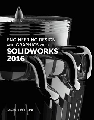 James D. Bethune - Engineering Design and Graphics with SolidWorks 2016 - 9780134507699 - V9780134507699