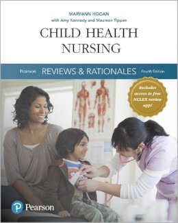 Mary Ann Hogan - Pearson Reviews & Rationales: Child Health Nursing with Nursing Reviews & Rationales (Pearson Nursing Reviews & Rationales) - 9780134517100 - V9780134517100