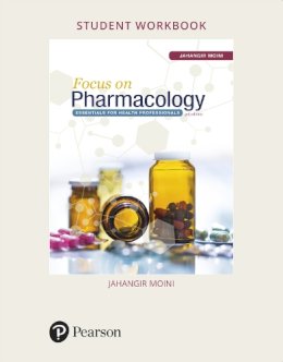 Jahangir Moini - Student Workbook for Focus on Pharmacology: Essentials for Health Professionals - 9780134525297 - V9780134525297