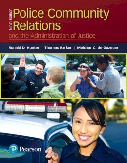 Hunter, Ronald D.; Barker, Thomas D.; de Guzman, Melchor C. - Police Community Relations and the Administration of Justice - 9780134548043 - V9780134548043