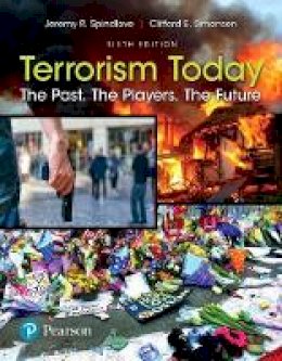 Jeremy R. Spindlove - Terrorism Today: The Past, The Players, The Future (6th Edition) - 9780134549163 - V9780134549163