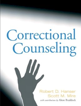 Hanser, Robert D.; Mire, Scott M.; Braddock, Alton - Correctional Counseling - 9780135129258 - V9780135129258