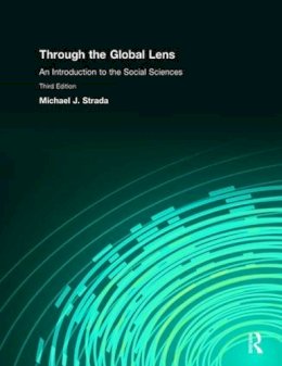 Michael J. Strada - Through the Global Lens: An Introduction to Social Sciences - 9780136030409 - V9780136030409