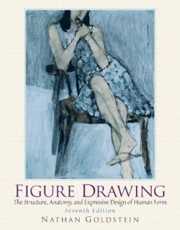 Nathan Goldstein - Figure Drawing: The Structural Anatomy and Expressive Design of the Human Form (Mysearchlab Series for Art) - 9780136031918 - V9780136031918