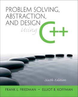 Frank Friedman - Problem Solving, Abstraction, and Design using C++ - 9780136079477 - V9780136079477