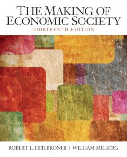 Heilbroner  Robert L - The Making of the Economic Society (13th Edition) (The Pearson Series in Economics) - 9780136080695 - V9780136080695