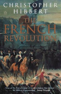 Christopher Hibbert - The French Revolution - 9780140049459 - 9780140049459