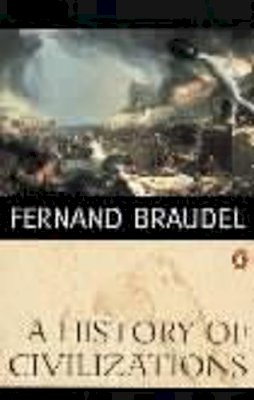 Fernand Braudel - History of Civilizations - 9780140124897 - 9780140124897