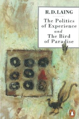 R. D. Laing - The Politics of Experience and the Bird of Paradise - 9780140134865 - V9780140134865