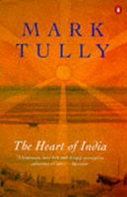 Mark Tully - The Heart Of India - 9780140179651 - KKD0000302