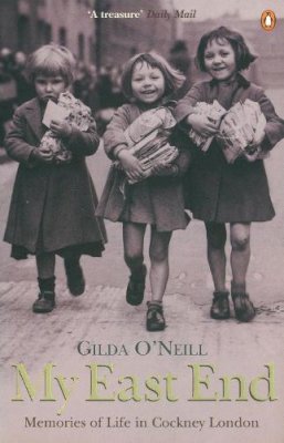 Gilda O'Neill - My East End: Memories of Life in Cockney London - 9780140259506 - 9780140259506