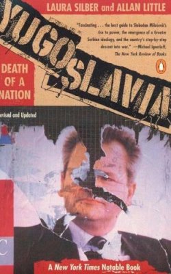 Allan Little Laura Silber - Yugoslavia: Death of a Nation - 9780140262636 - V9780140262636