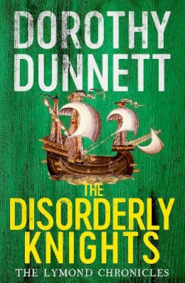 Dorothy Dunnett - The Disorderly Knights: The Lymond Chronicles Book Three - 9780140282450 - 9780140282450