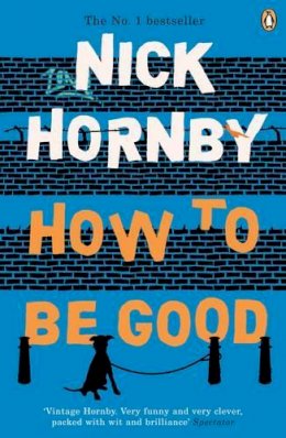 Nick Hornby - How to Be Good - 9780140287011 - KSG0005400